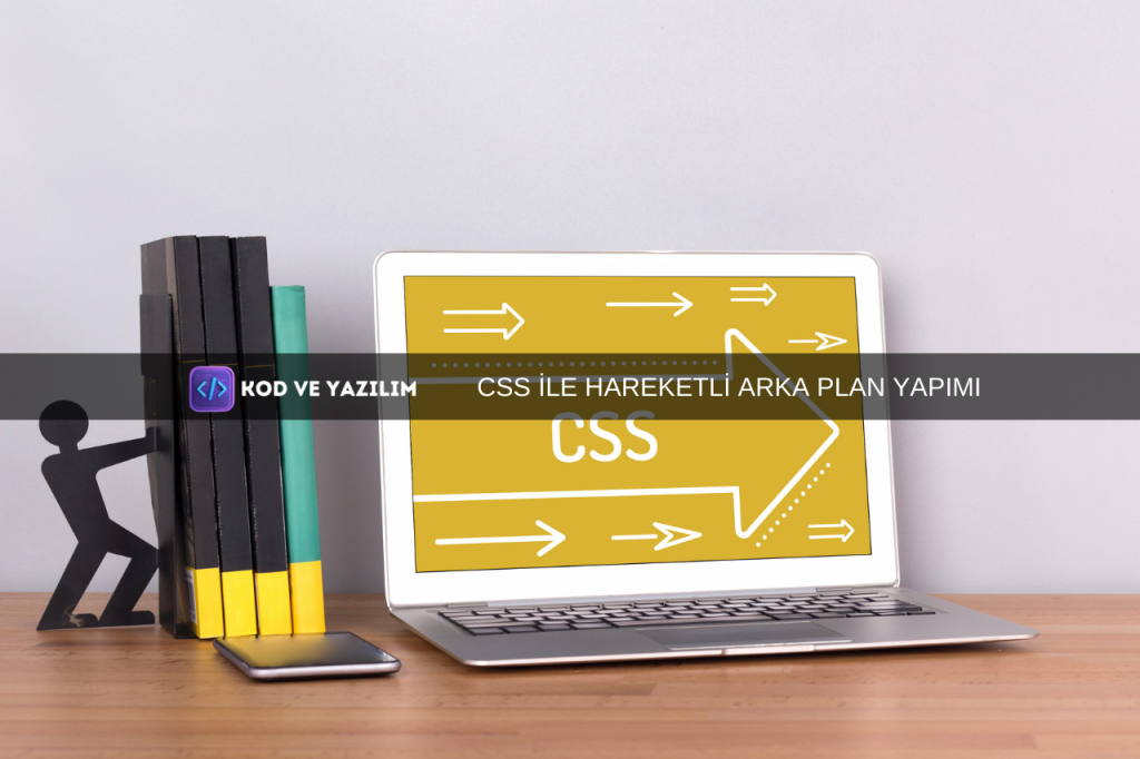 CSS İLE HAREKETLİ ARKA PLAN YAPIMI