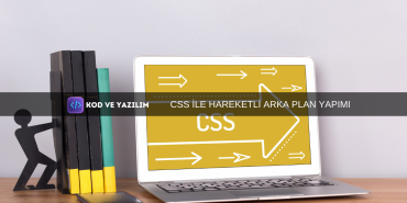 CSS İLE HAREKETLİ ARKA PLAN YAPIMI
