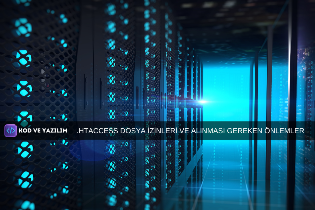 HTACCESS DOSYA İZİNLERİ VE ALINMASI GEREKEN ÖNLEMLER