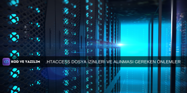 HTACCESS DOSYA İZİNLERİ VE ALINMASI GEREKEN ÖNLEMLER