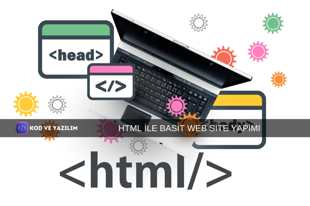 HTML İLE BASİT WEB SİTE YAPIMI