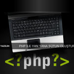 PHP İLE YAN YANA SÜTUN OLUŞTURMA