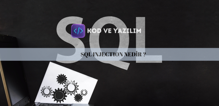 SQL INJECTION NEDİR