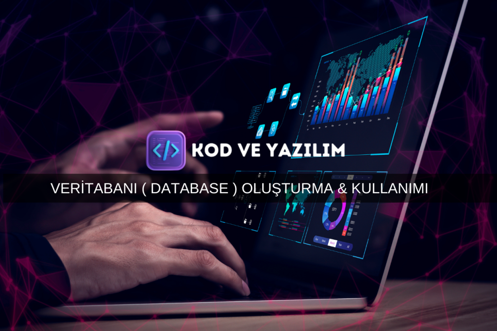 VERITABANI-DATABASE-OLUSTURMA-VE-KULLANIMI