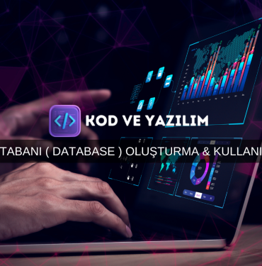 VERITABANI-DATABASE-OLUSTURMA-VE-KULLANIMI