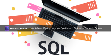 Veritabanı Optimizasyonu Verilerinizi Optimize Etmenin Önemi
