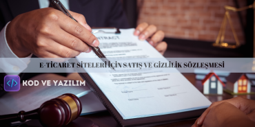 E-TİCARET SİTELERİ İÇİN SATIŞ VE GİZLİLİK SÖZLEŞME ÖRNEĞİ