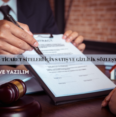 E-TİCARET SİTELERİ İÇİN SATIŞ VE GİZLİLİK SÖZLEŞME ÖRNEĞİ